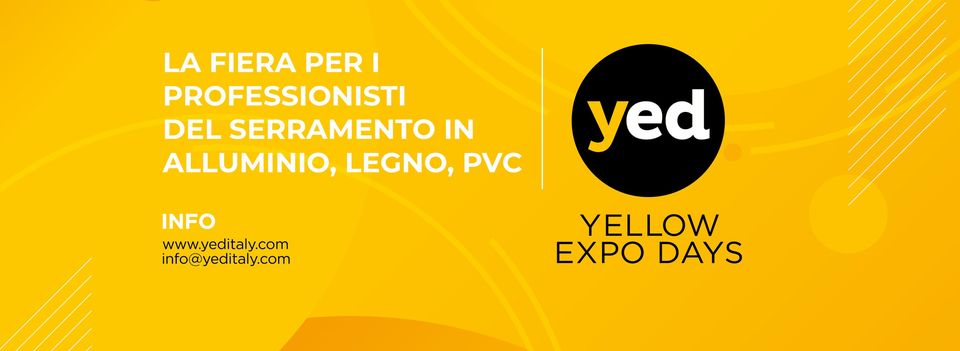 YELLOW EXPO DAYS 2022 – LA FIERA PER I PROFESSIONISTI DEL SERRAMENTO